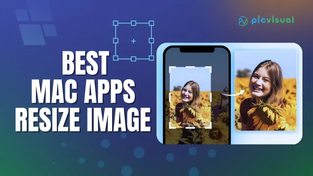 Best Mac Apps to Resize Image or Reduce Photo Size | 6 Free &amp; Paid Solutions