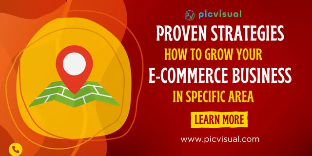 Proven Strategies: How to Grow Your E-Commerce Business in Specific Area