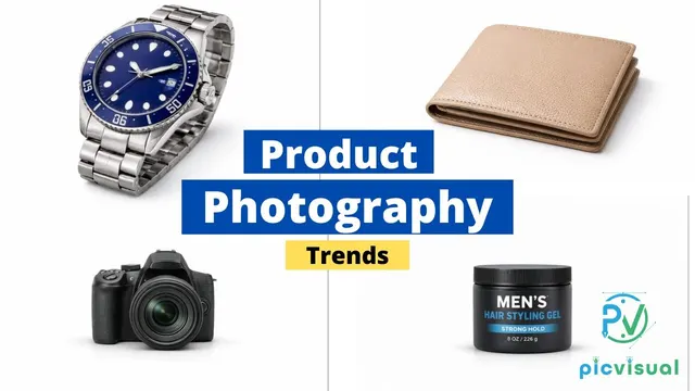 Product Photography Trends in 2026 : Full Playbook