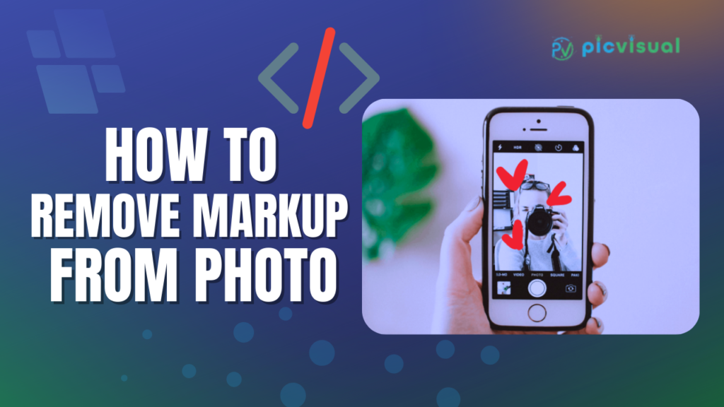 How To Remove Markup From Photo Sent To Me